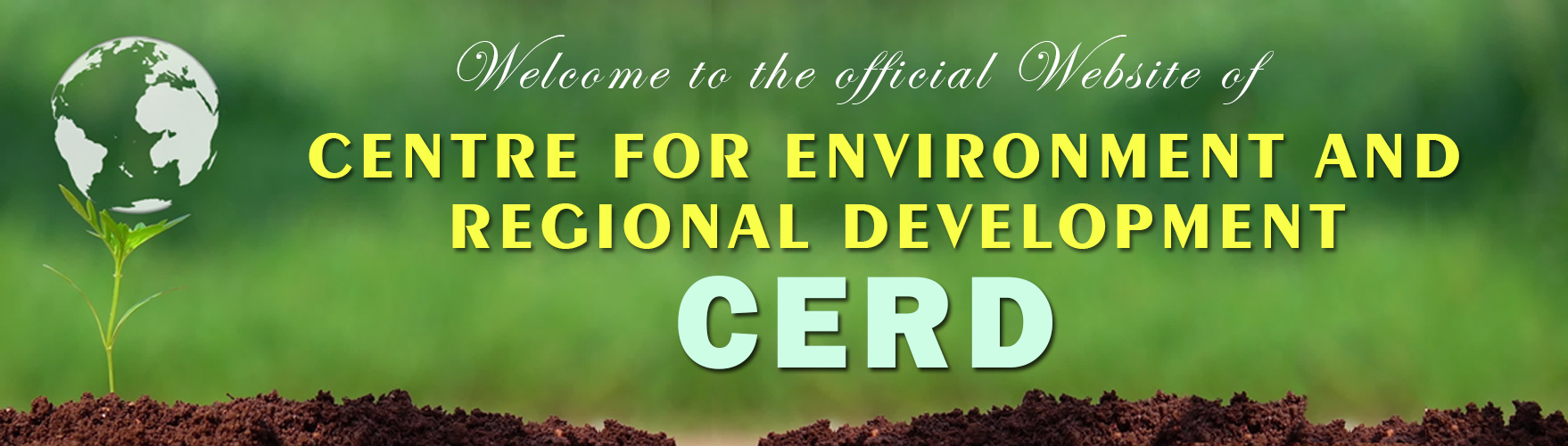 CENTRE FOR ENVIRONMENT AND REGIONAL DEVELOPMENT (CERD)